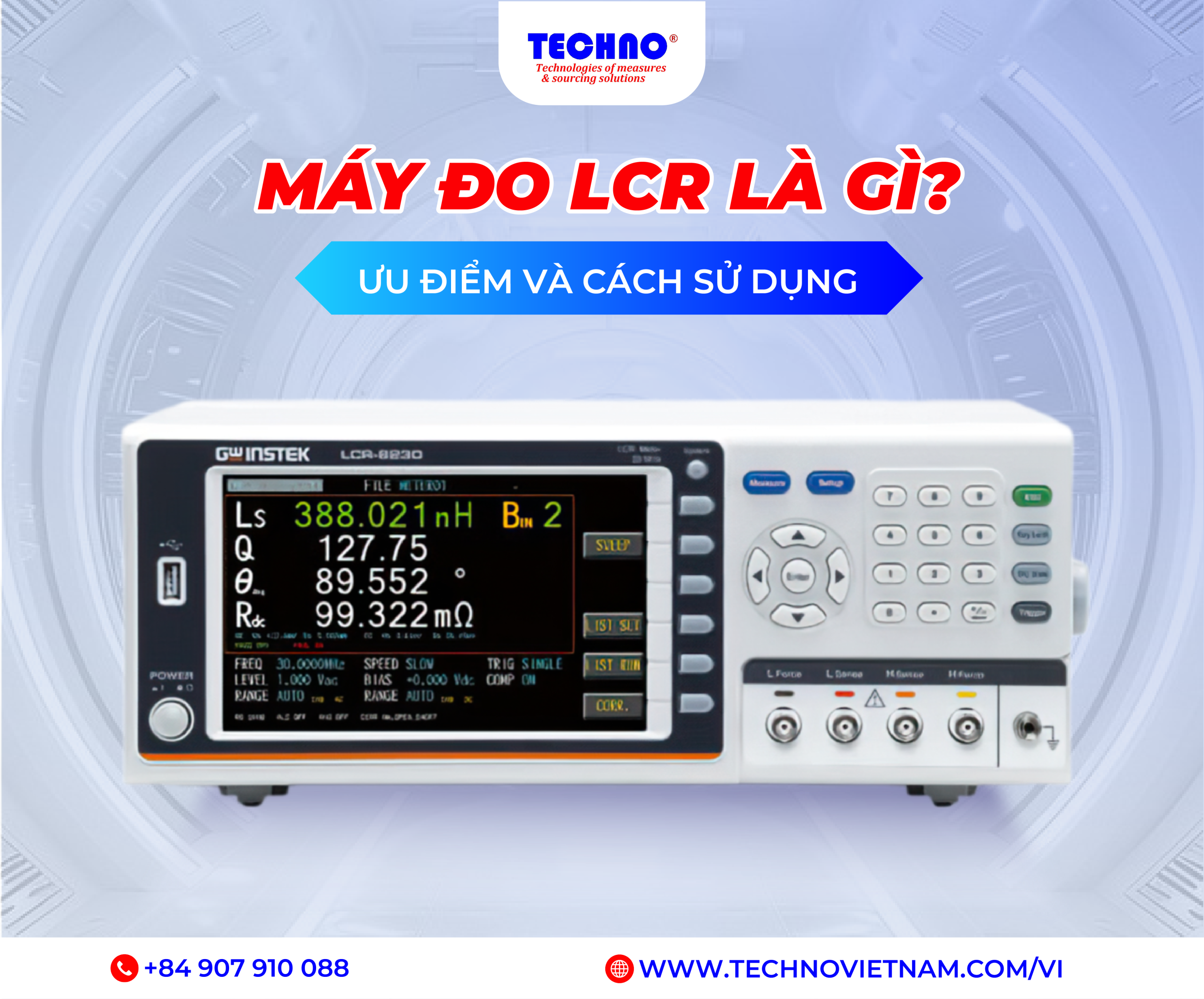 Máy Đo LCR Là Gì? Ưu Điểm Và Cách Sử Dụng