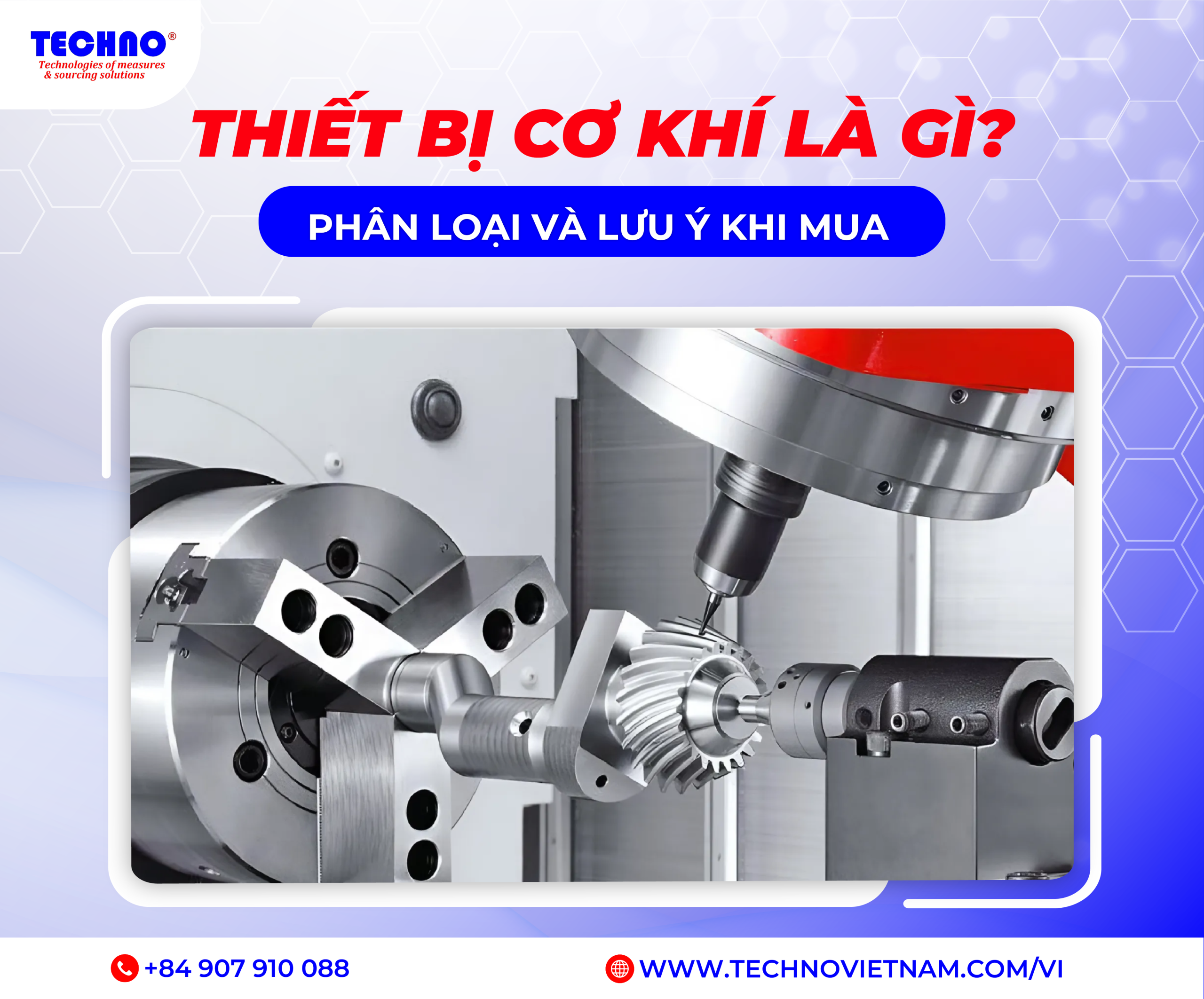 Thiết bị cơ khí là gì? Phân loại và lưu ý khi mua