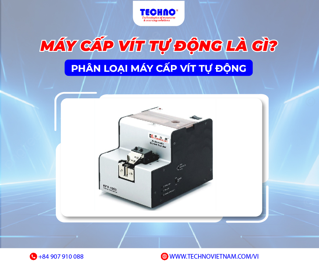 Máy cấp vít tự động là gì? Phân loại máy cấp vít tự động