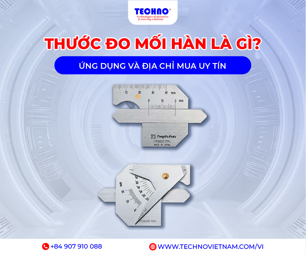 Thước đo mối hàn là gì? Ứng dụng và địa chỉ mua uy tín