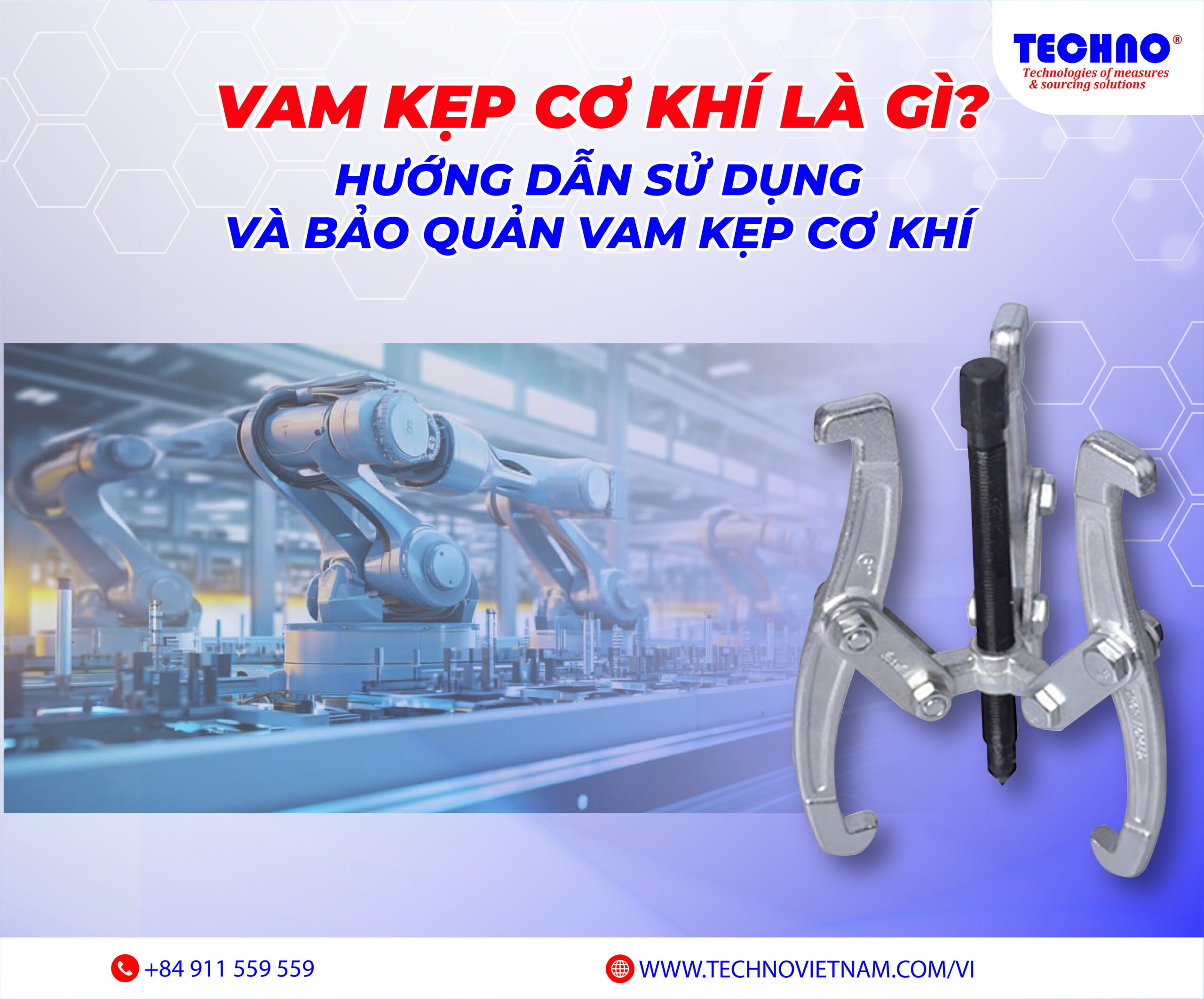Vam kẹp cơ khí là gì? Hướng dẫn sử dụng và bảo quản vam kẹp cơ khí