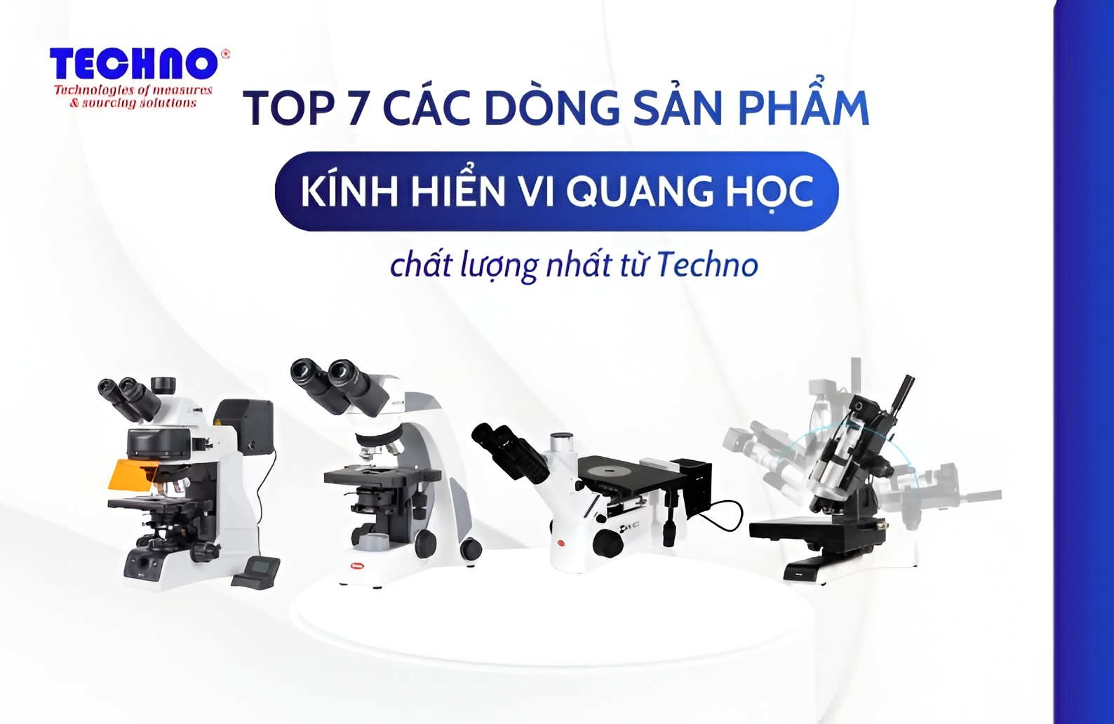 Kính hiển vi quang học: TOP 7 các dòng sản phẩm chất lượng nhất từ Techno