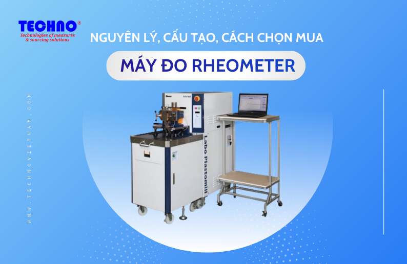 Máy đo rheometer: Nguyên lý hoạt động, cấu tạo và tiêu chí chọn mua hiệu quả