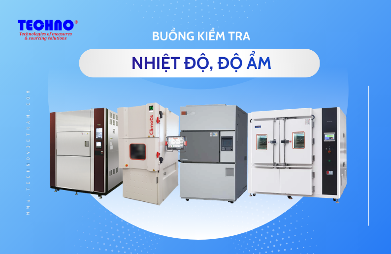 Techno – Đơn vị dẫn đầu thị trường buồng kiểm tra nhiệt độ, độ ẩm tại Việt Nam