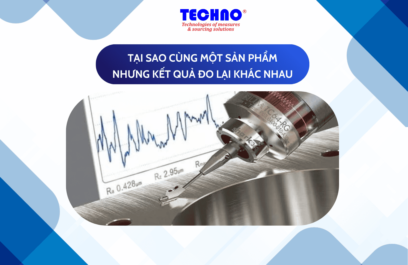 Tại sao cùng một sản phẩm nhưng kết quả đo lại khác nhau?