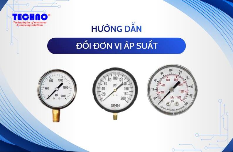 Hướng dẫn đổi đơn vị áp suất nhanh nhất: Bảng quy đổi chuẩn kỹ thuật