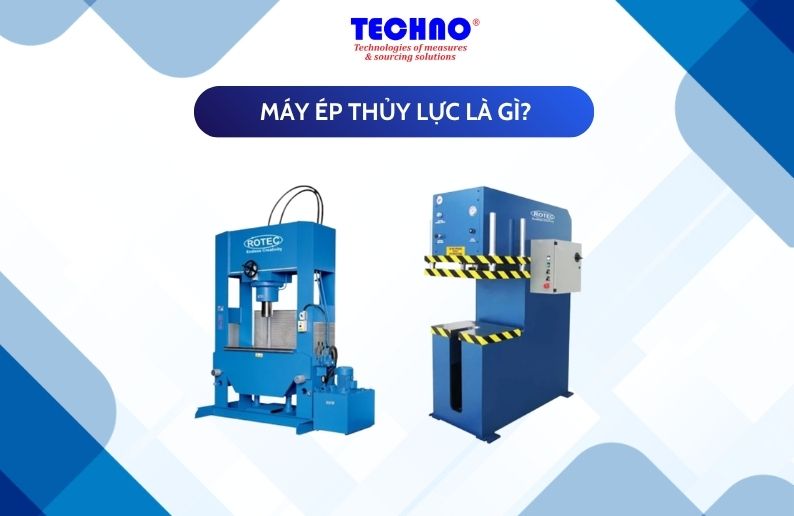 Máy ép thủy lực là gì? Cấu tạo, phân loại và ứng dụng